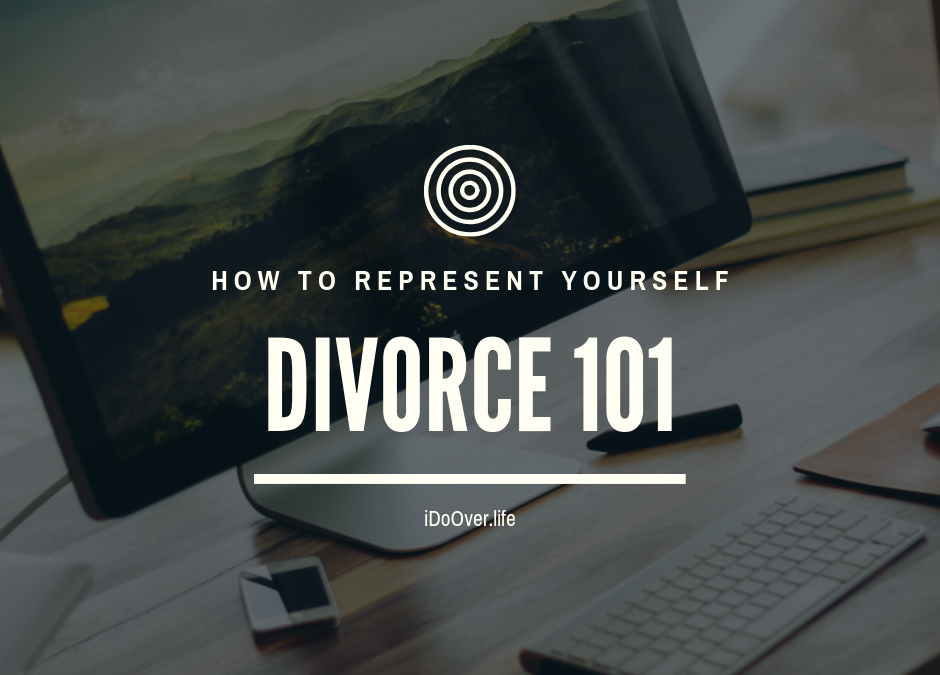 Divorce 101- What You Need to Know When Representing Yourself